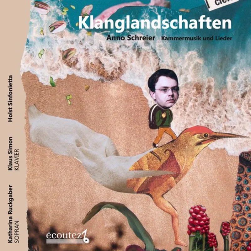 Anno Schreier: Klanglandschaften (Lieder und Kammermusik)